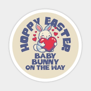 Hoppy Easter Baby Bunny On The Way Magnet